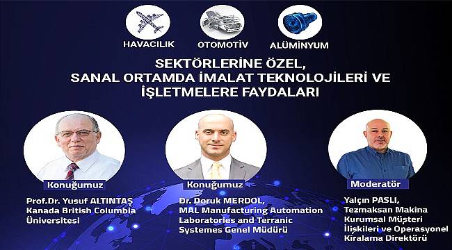 KATILABİLİRSİNİZ: &#039;Sanal Ortamda İmalat Teknolojileri ve İşletmelere Faydaları&#039; semineri