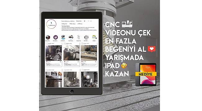 CNC videonu çek, beğeni al, tableti kazan!