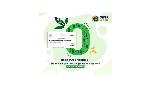 İlk Sıfır Atık Belgesi Kumport Liman İşletmeleri’ne!