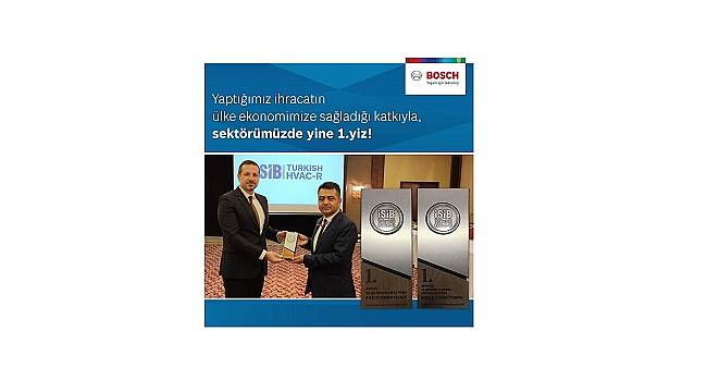 Bosch Termoteknik: Yaptığı ihracatla iklimlendirme sektörünün birincisi...