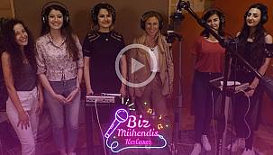 Bu ŞARKIYI Türkiye'nin Mühendis Kızları hazırladı!