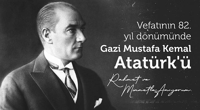 Enerji Bakanı Dönmez: &#039;Gazi Mustafa Kemal Atatürk&#039;ü saygı ve minnetle anıyorum&#039;