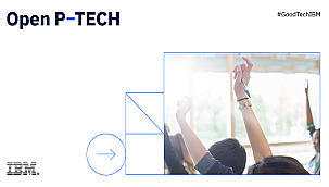 IBM’in ücretsiz dijital eğitim platformu Open P-TECH artık Türkçe!