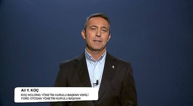 Ali Koç: Elektrikli ve bağlantılı yeni nesil ticari araç projelerini hayata geçireceğiz
