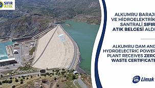 Alkumru Barajı ve Hidroelektrik Santrali Sıfır Atık Belgesi Aldı