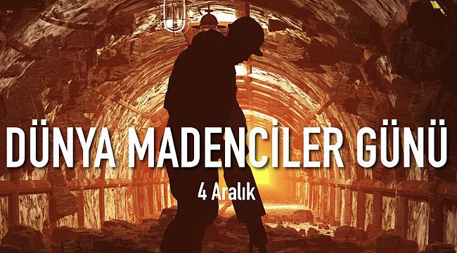 Bakan Selçuk: 4 Aralık Dünya Madenciler Günü&#039;nü kutluyorum