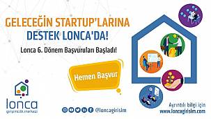 Lonca Girişimcilik Merkezi 6. dönem için başvuru alıyor!