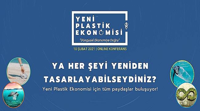 Sürdürülebilirlik Akademisi: Türkiye’de ilk kez &#039;Yeni Plastik Ekonomisi Konferansı&#039; düzenliyor