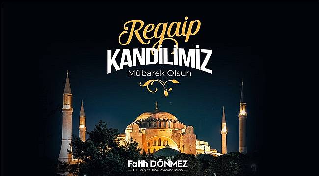 Enerji Bakanı Dönmez: Mübarek Olsun