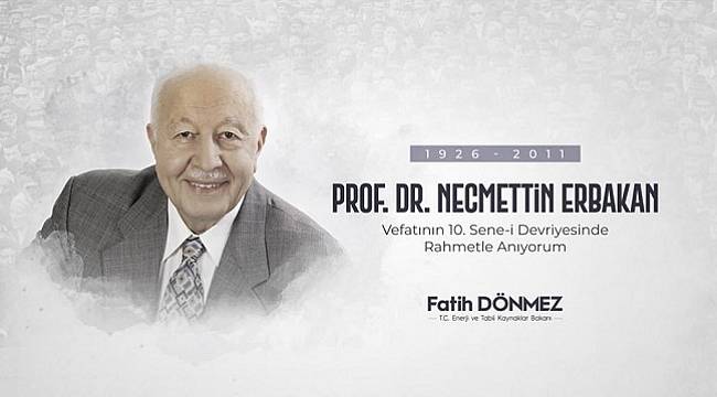 Enerji Bakanı Dönmez: Rahmetle Anıyorum