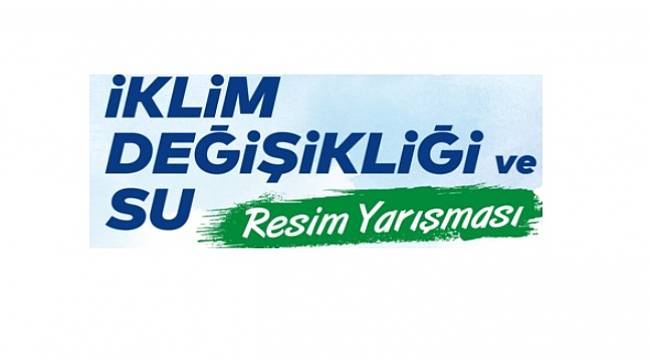 ​​​​​​&#039;İklim Değişikliği ve Su&#039; konulu Resim Yarışması!