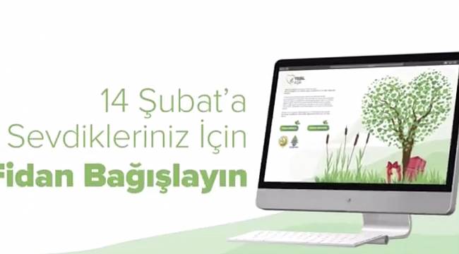 OGM: Sevdikleriniz için fidan hediye edin