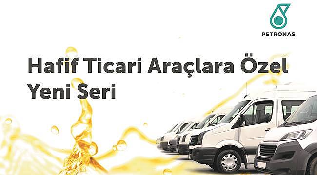 Hafif Ticari Araçlara Özel Yeni PETRONAS...