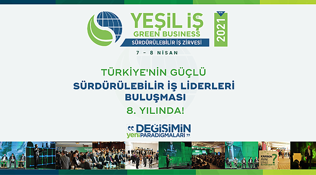 Liderlerin Pozitif Değişim için Büyük Buluşması ‘’Yeşil İş 2021’’ 7-8 Nisan’da