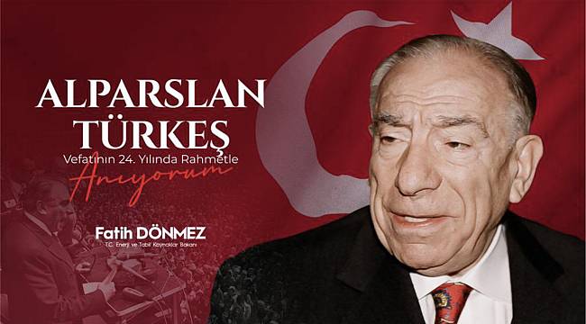 Enerji Bakanı Dönmez: Rahmetle anıyorum