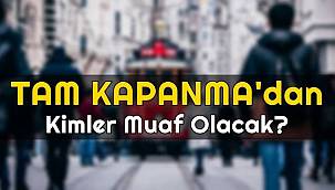 MUAF OLANLAR: Akaryakıt istasyonları - lastik tamircileri - Doğal gaz ve elektrik sektör çalışanları