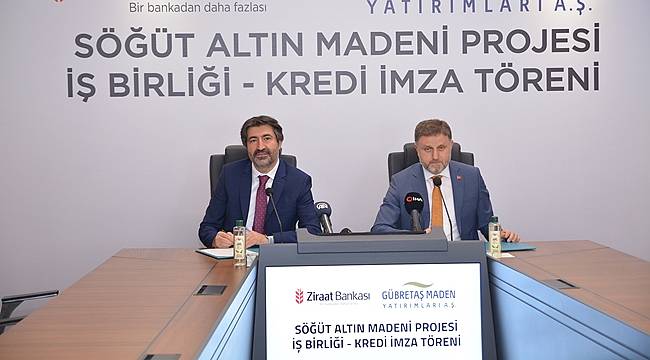 Söğüt Altın Madeni Projesi’nde  Ziraat Bankası ve Gübretaş Maden’den İş Birliği