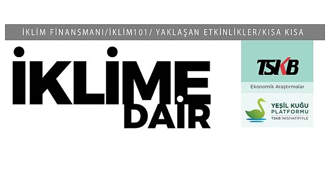 TSKB Ekonomik Araştırmalar -  “İklime Dair” ...
