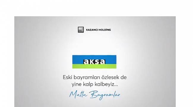 Aksa Doğalgaz: Mutlu bayramlar dileriz