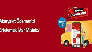 Benzin ve motorini ‘Şimdi Al - Sonra Öde’...
