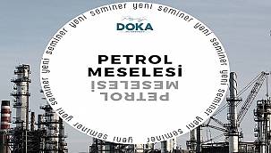 Geçmişten günümüze PETROL - Seminer!
