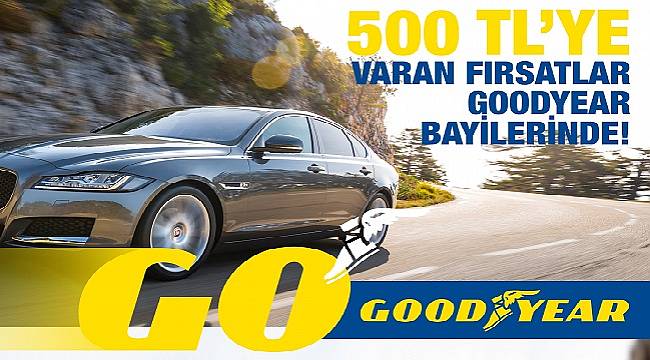 Goodyear’ın avantajlı kampanyası 31 Temmuz’a kadar uzatıldı