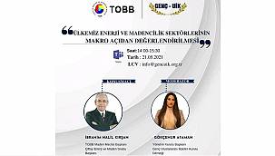 Konu 'Enerji ve Madencilik Sektörlerinin Makro Açıdan değerlendirilmesi'