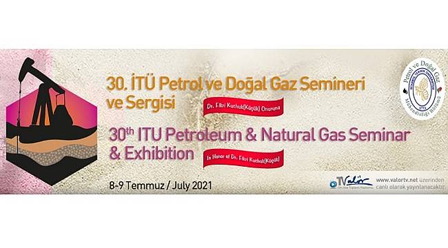 30. İTÜ Petrol ve Doğal Gaz Semineri ve Sergisi 8-9 Temmuz!