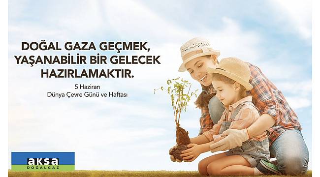 Aksa Doğalgaz: Kutlu Olsun