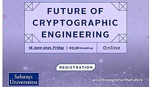 Dünyaca Ünlü Araştırmacılar “Kriptografi Mühendisliğinin Geleceği”ni Sabancı Üniversitesi’nde Değerlendirecek