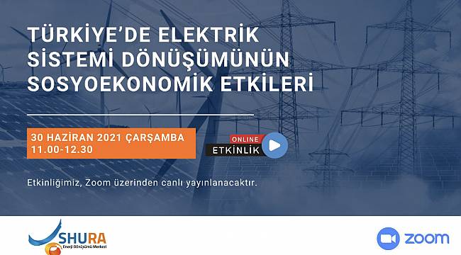 Türkiye’de Elektrik Sistemi Dönüşümünün Sosyoekonomik Etkileri!