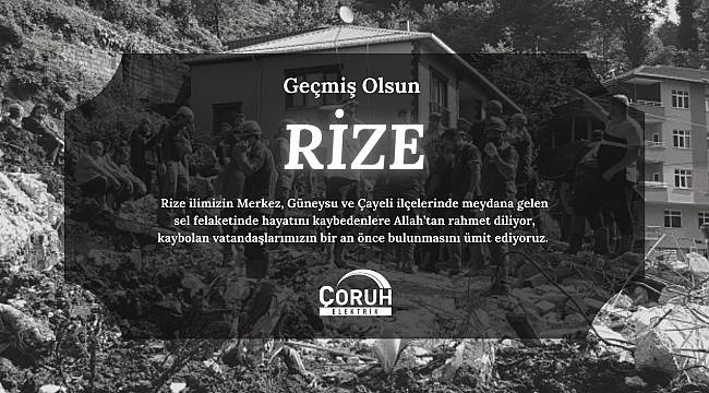 Çoruh EDAŞ: Geçmiş Olsun Rize
