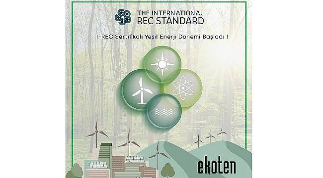 I-REC Sertifikalı Yeşil Enerji Dönemi Başladı!