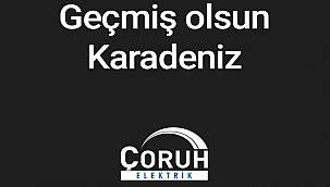 Çoruh EDAŞ - Geçmiş Olsun Karadeniz