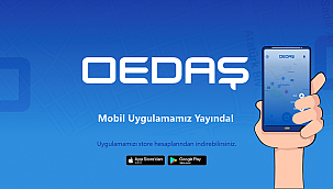 OEDAŞ - Mobil uygulaması ile bilgi parmakların ucunda