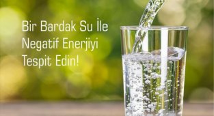 Bir bardak su ile NEGATİF ENERJİYİ tespit edebilirsiniz!