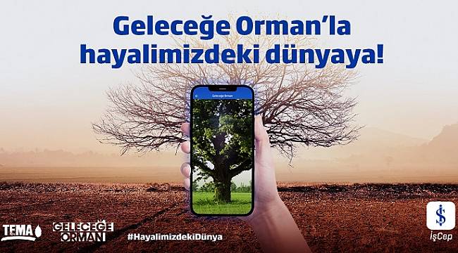 Doğa Dostu Uygulama - &#039;Geleceğe Orman&#039;