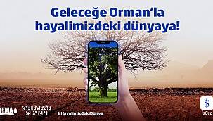 Doğa Dostu Uygulama - 'Geleceğe Orman'