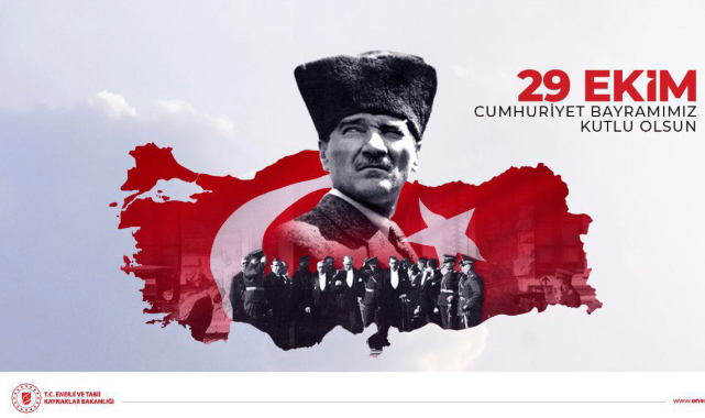 Enerji Bakanlığı: 29 Ekim Cumhuriyet Bayramımız kutlu olsun