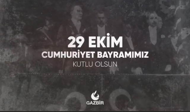 GAZBİR - Cumhuriyet Bayramımız Kutlu Olsun!