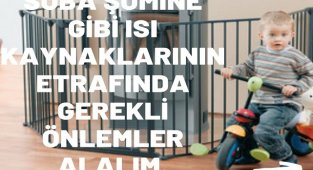 Soba - Şömine gibi ISI kaynakları etrafında...