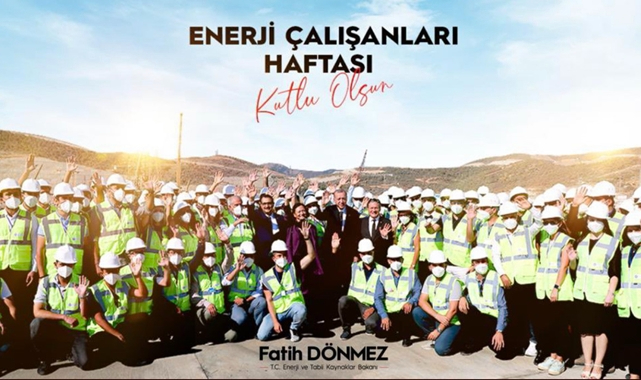 Enerji Bakanı Dönmez: Tüm çalışanlarımızın  Enerji Çalışanları Haftası kutlu olsun