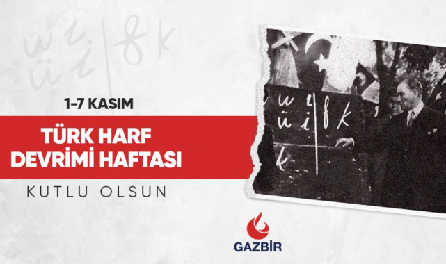 GAZBİR - Türk Harf Devrimi Haftası Kutlu Olsun!