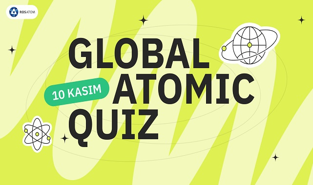 ROSATOM’un Global Atomic Quiz Yarışmasına Türkiye’den Büyük İlgi