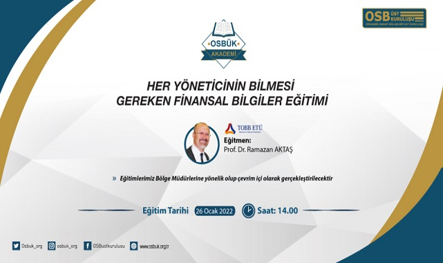 &#039;Her Yöneticinin Bilmesi Gereken Finansal Bilgiler&#039; - OSBÜK düzenliyor!