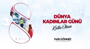 Enerji Bakanı Dönmez:  8 Mart Dünya Kadınlar Günü kutlu olsun
