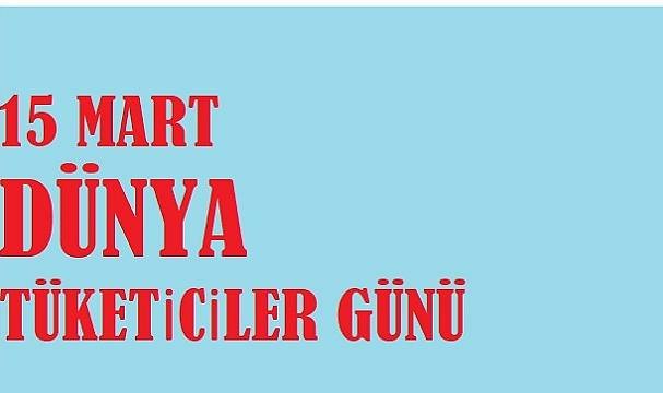 Enerji Dünyası - 15 Mart Dünya Tüketici Hakları Günü!