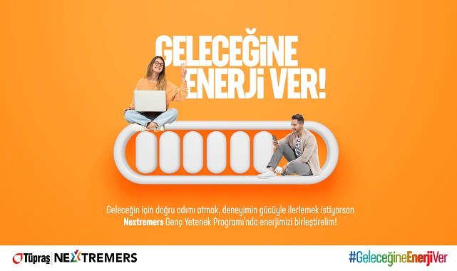 Tüpraş - &quot;Nextremers&quot; programının 2022 yılı başvuruları başladı!