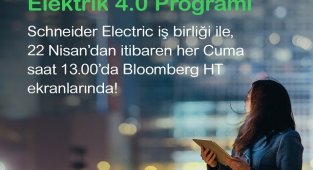 ‘Elektrik 4.0’ Program Serisi 22 Nisan’da Başlıyor - Schneider Electric ve Bloomberg HT İş Birliği!
