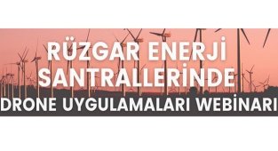 Rüzgar Enerji Santralleri' nde Drone Uygulamaları - Webinar!
